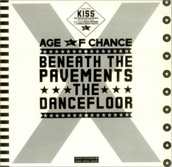 Age Of Chance - Beneath The Pavements The Dancefloor