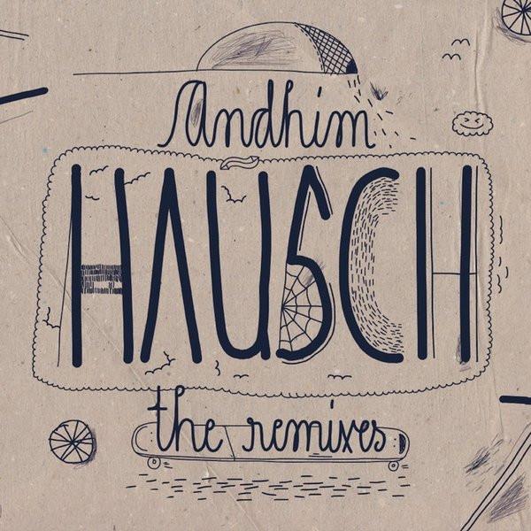 Andhim - Hausch (The Remixes)