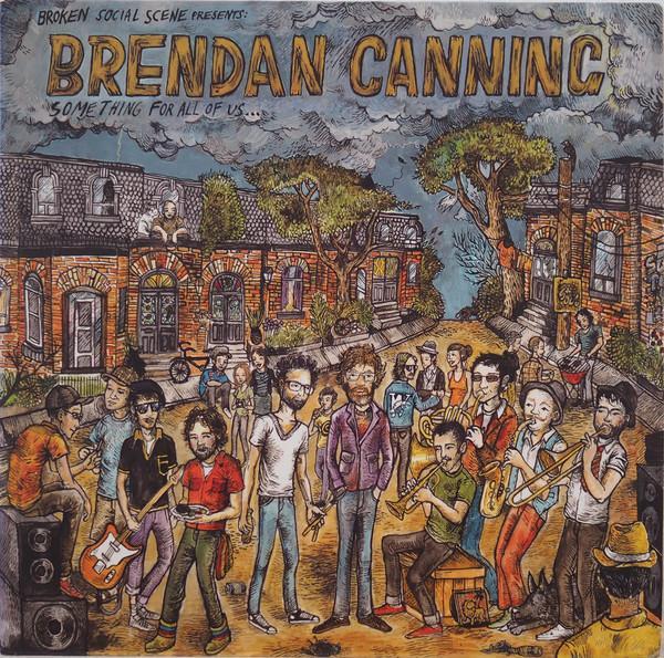 Broken Social Scene, Brendan Canning - Something For All Of Us...