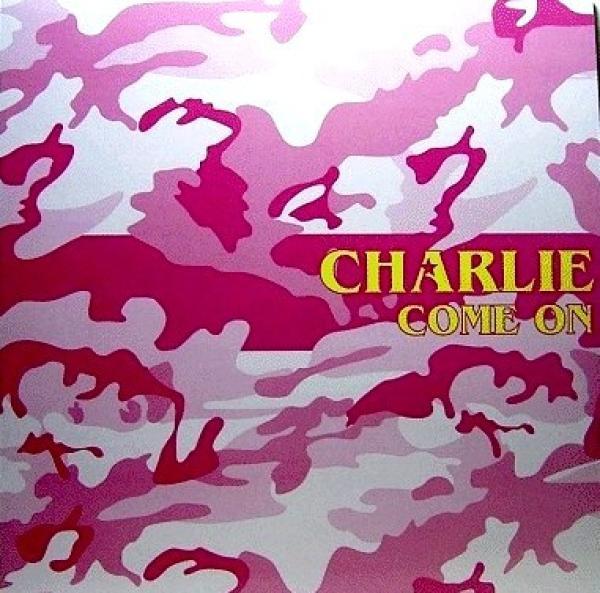 Charlie  - Come On
