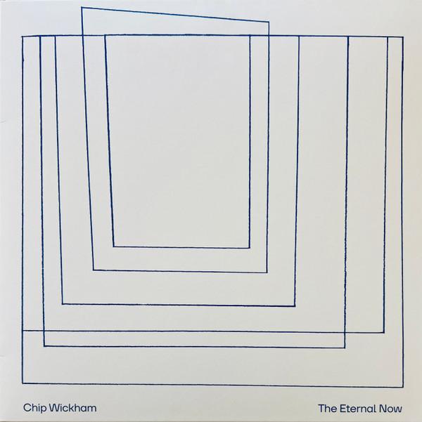 Chip Wickham - The Eternal Now