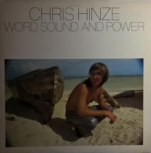 Chris Hinze, Word, Sound And Power - Word, Sound And Power