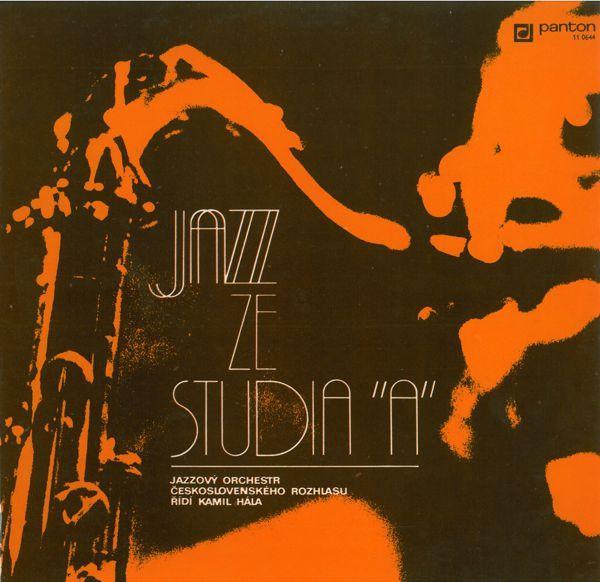 Czechoslovak Radio Jazz Orchestra, Kamil Hála - Jazz Ze Studia “A”