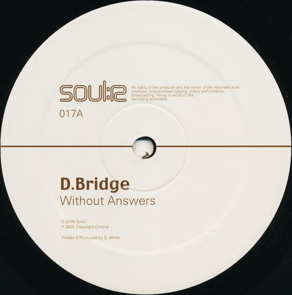 D-Bridge - Without Answers / Love's Ugly Child