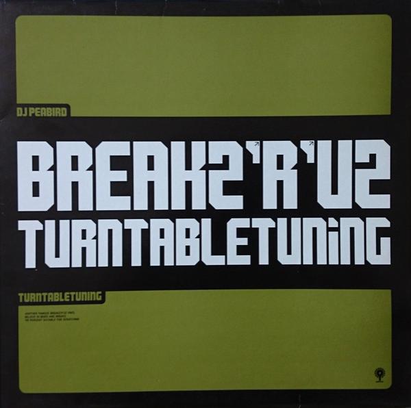 DJ Peabird - BREAKZ'R'UZ  TURNTABLE TUNING