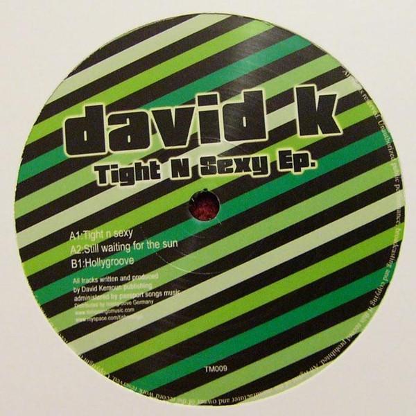 David K - Tight N Sexy Ep.