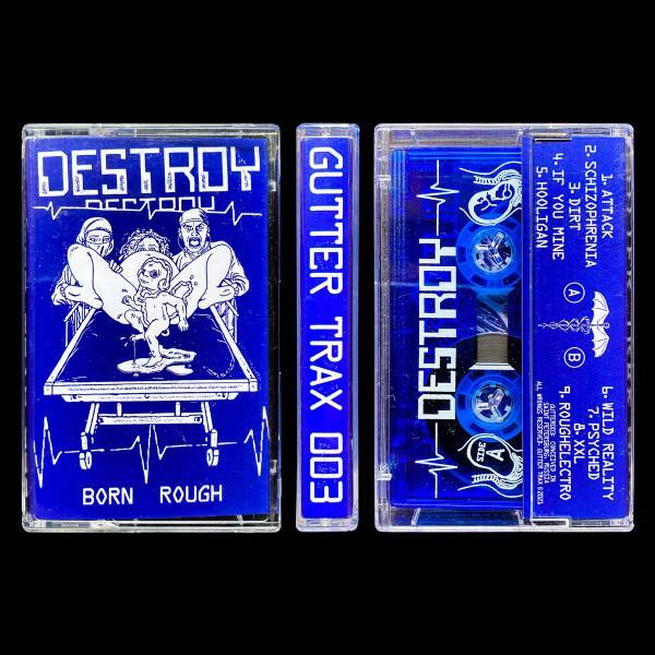 Destroy - Born Rough