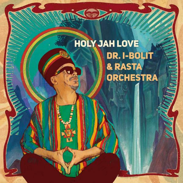 Dr. I-Bolit, Раста Оркестра - Holy Jah Love
