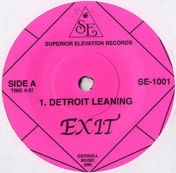 Exit  - Detroit Leaning / I Wanna Dance