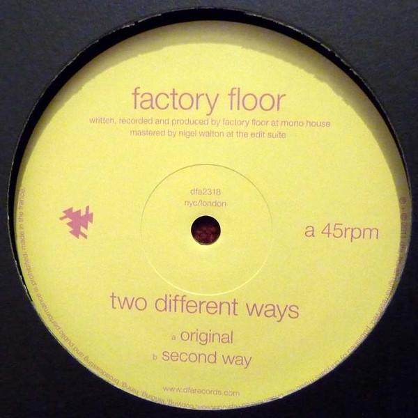 Factory Floor - Two Different Ways