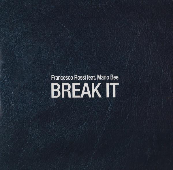 Francesco Rossi, Mario Bee - Break It