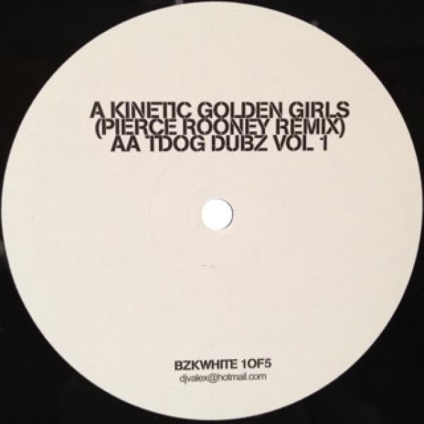 Golden Girls, Tdog - Kinetic / Dubz Vol 1