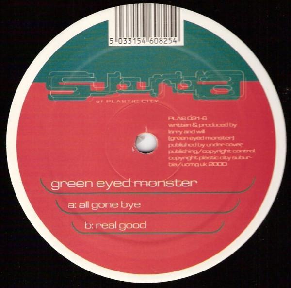 Green Eyed Monster - All Gone Bye / Real Good