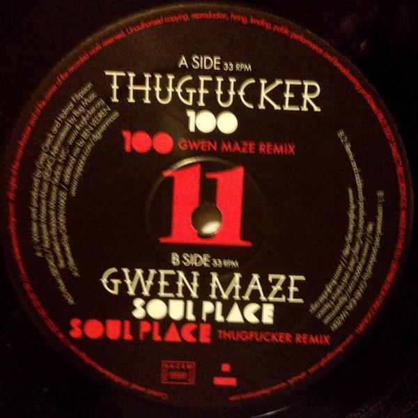 Gwen Maze, Thugfucker - 100 / Soulplace