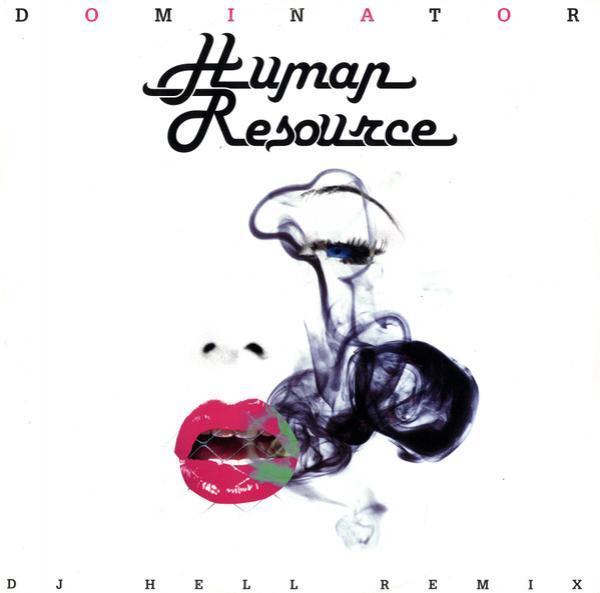 Human Resource - Dominator (DJ Hell Remix)