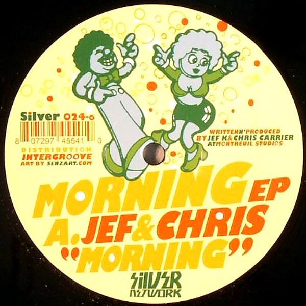 Jef & Chris / Chris Carrier - Morning EP