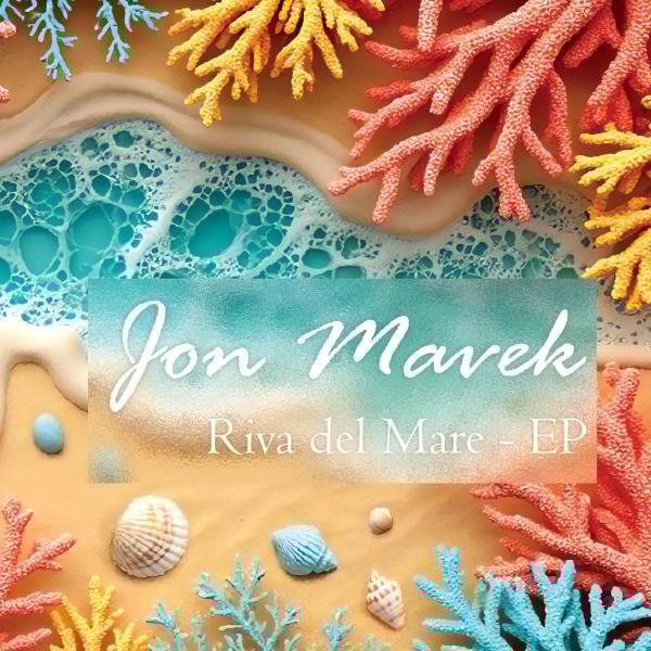 Jon Mavek - Riva Del Mare - EP