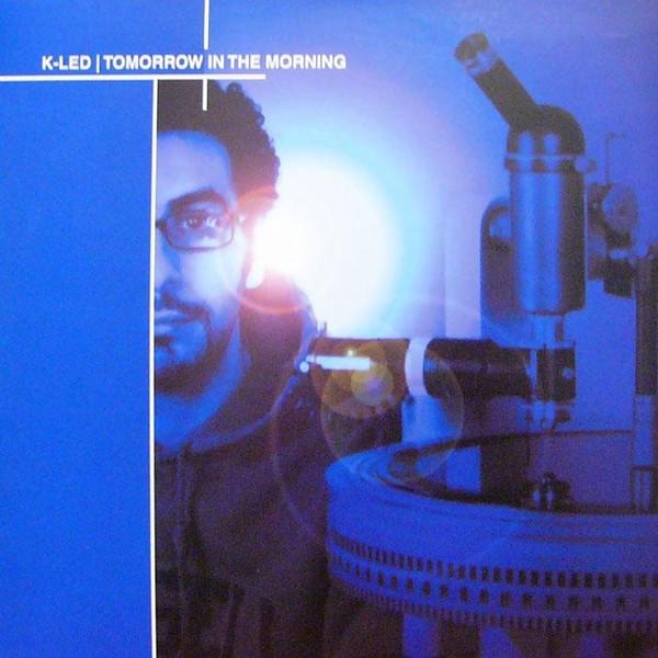 K - Tomorrow In The Morning