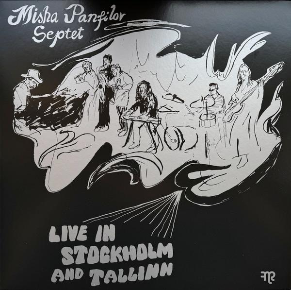 Misha Panfilov Septet - Live In Stockholm And Tallinn 