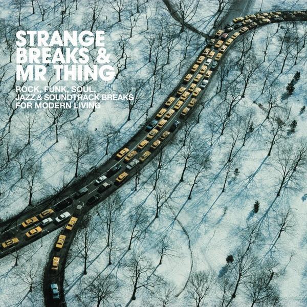Mr Thing - Strange Breaks & Mr Thing (Rock, Funk, Soul, Jazz & Soundtrack Breaks For Modern Living)