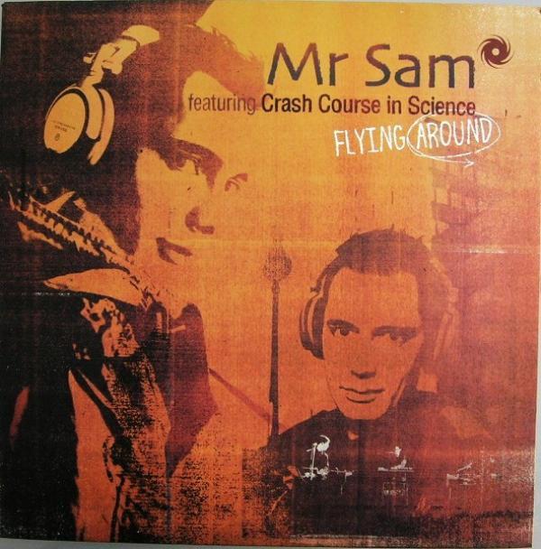 Mr. Sam, Crash Course In Science - Flying Around