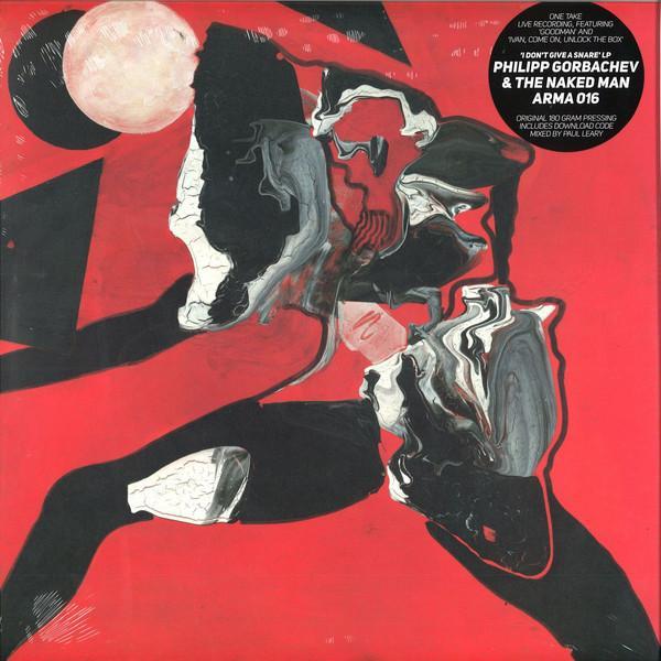 Philipp Gorbachev & The Naked Man - I Don't Give A Snare