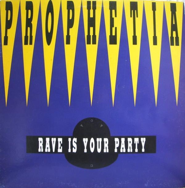 Prophetia - Rave Is Your Party