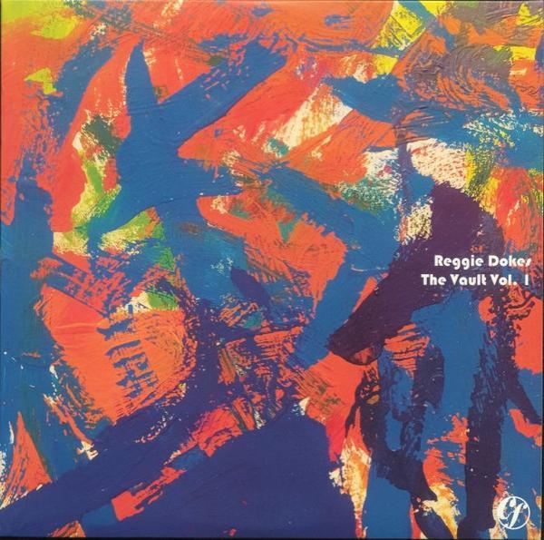 Reggie Dokes - The Vault Vol. 1