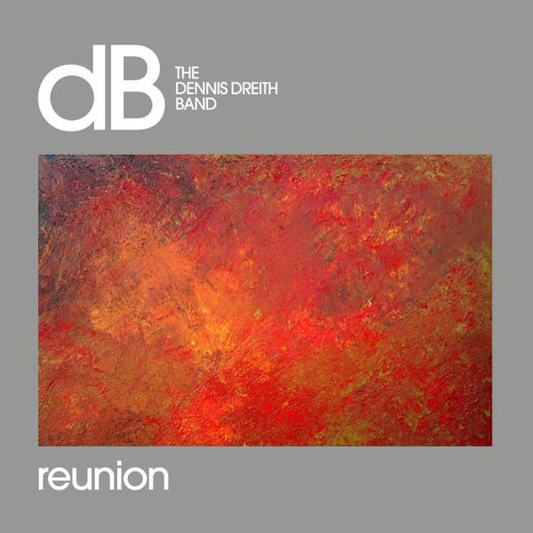 The Dennis Dreith Band - Reunion