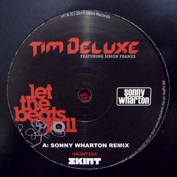 Tim Deluxe Featuring Simon Franks - Let The Beats Roll (Sonny Wharton Remix)