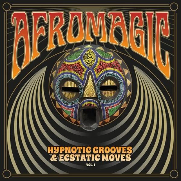 Various - Afromagic: Hypnotic Grooves & Ecstatic Moves Vol 1